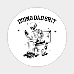 Doing Dad Shit Skeleton Toilet Magnet